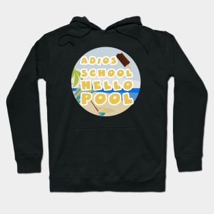 Adios school hello pool Hoodie